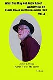 What You May Not Know About Woodsville, NH, people, places and things J-O Vol. 3