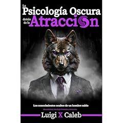 La Psicología Oscura detrás de la Atracción Audiolibro Por Luigi X. Caleb arte de portada