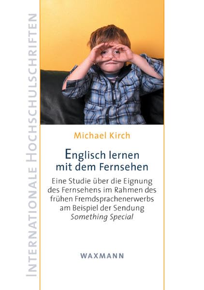 Englisch lernen mit dem Fernsehen: Eine Studie über die Eignung des Fernsehens im Rahmen des frühen Fremdsprachenerwerbs am Beispiel der Sendung Something Special