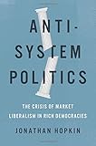 Anti-System Politics: The Crisis of Market Liberalism in Rich Democracies