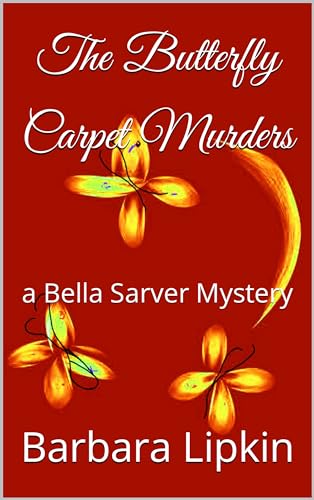 The Butterfly Carpet Murders: a Bella Sarver Mystery (Bella Sarver Mysteries Book 5) (English Edition)