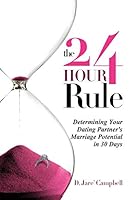 The 24 Hour Rule: Determining Your Dating Partner's Marriage Potential in 30 Days 1792846282 Book Cover