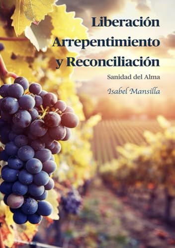 Liberación, Arrepentimiento Y Reconciliación: Sanidad Del Alma (Ministerios De Resurrección)
