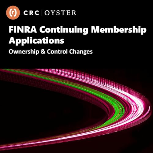 FINRA Continuing Membership Applications: Ownership & Control Changes