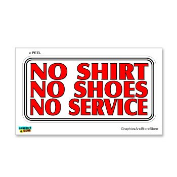 GRAPHICS & MORE No Shirt No Shoes No Service - Business Sign - Window Wall Sticker