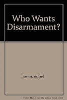 Who wants disarmament? (Beacon books on world affairs) B001VH4ZXE Book Cover