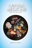 Crystal Medicine For The New Age
