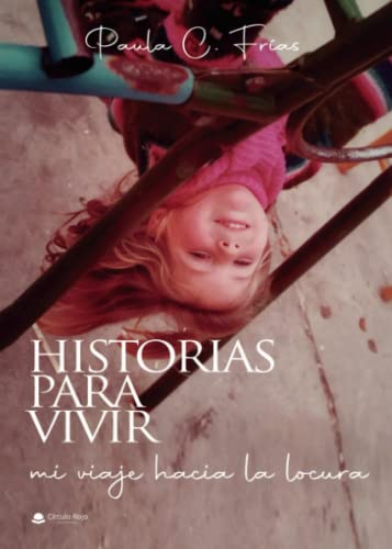 Ya en mundofriki.es: Historias para vivir: Mi viaje hacia la locura (SIN COLECCION)
