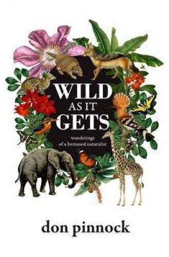 Buy Wild as it gets: Wanderings of a bemused naturalist — BookShops.in