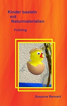 Paperback Kinder basteln mit Naturmaterialien: Frühling [German] Book
