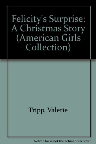 Felicity's Surprise: A Christmas Story (America... 1439569320 Book Cover
