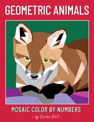 Geometric Animals: COLOR BY NUMBERS COLORING BOOK Extreme Fun Coloring Challenges to Complete