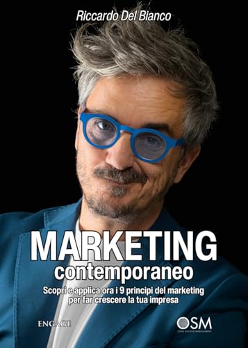 MARKETING CONTEMPORANEO: Scopri e applica ora i 9 principi del marketing per far crescere la tua impres