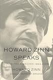 Howard Zinn Speaks: Collected Speeches 1963-2009