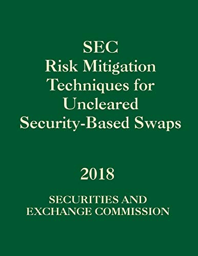 SEC Risk Mitigation Techniques for Uncleared Security-Based Swaps: File No. S7-28-18