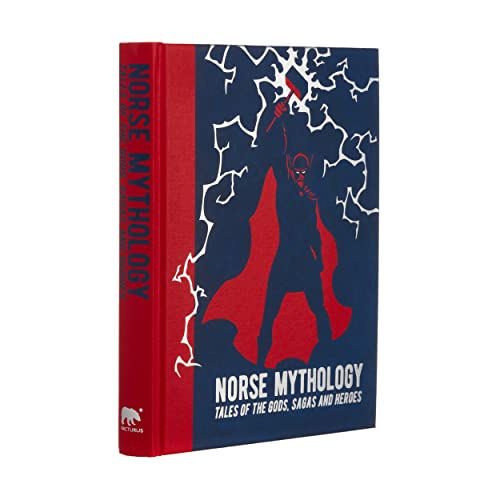 Norse Mythology: Tales of the Gods, Sagas and Heroes (Arcturus Gilded Classics, 2)