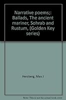 Narrative poems;: Ballads, The ancient mariner, Sohrab and Rustum, (Golden Key series) B00085UO8K Book Cover
