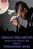 pharmacia lissabon  Pharmacia: Those Magic Arts: Revelation Special Ops, book 2