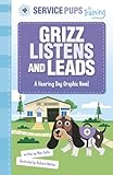 Grizz Listens and Leads: A Hearing Dog Graphic Novel (Service Pups in Training)
