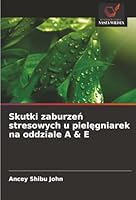 Skutki zaburzen stresowych u pielegniarek na oddziale A & E (Polish Edition) 6203893781 Book Cover
