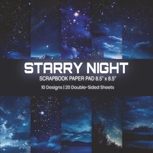 Starry Night Scrapbook Paper Pad 8.5” x 8.5”: Blue Night Sky Craft Paper | 10 Cosmic Designs | 20 Double-Sided Sheets for Scrapbooking, Journaling and DIY Crafts