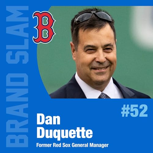 EP 52: Going global: Baseball&rsquo;s resurgence story with Dan Duquette