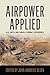 Produktbild Airpower Applied: U.S., Nato, and Israeli Combat Experience (History of Military Aviation)