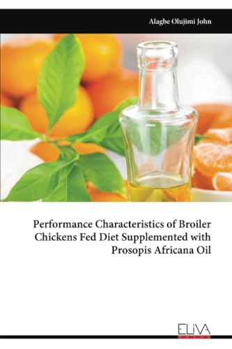 Performance Characteristics of Broiler Chickens Fed Diet Supplemented with Prosopis Africana Oil