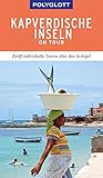 POLYGLOTT on tour Reiseführer Kapverdische Inseln: Zwölf individuelle Touren über den Archipel