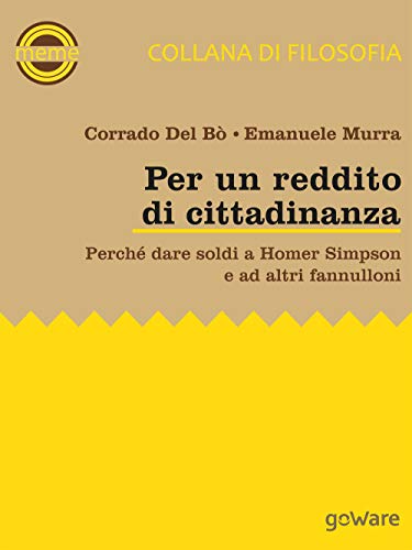 Per un reddito di cittadinanza. Perché dare soldi a Homer Simpson e ad altri fannullon