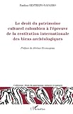 Le droit du patrimoine culturel colombien à l'épreuve de la restitution internationale des biens archéologiques