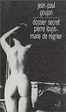  Dossier secret : Pierre Louÿs-Marie de Régnier