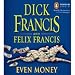 Even Money Unabridged on 9 CDs [10 Hours]