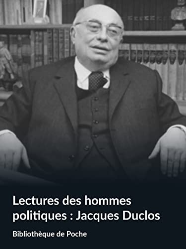 Lectures des hommes politiques : Jacques Duclos (Bibliothèque de Poche)