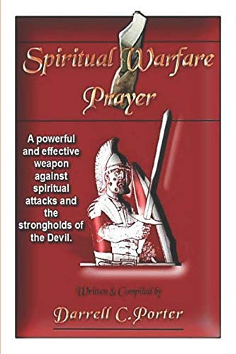 Spiritual Warfare Prayer: A powerful and effective weapon against spiritual attacks and the strongholds of the Devil.