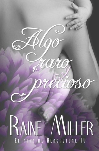 Algo raro y precioso (El affaire Blackstone IV) (Spanish Edition)
