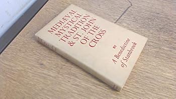 Mediaeval Mystical Tradition and Saint John of the Cross