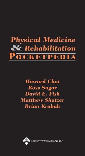 Compare Textbook Prices for Physical Medicine and Rehabilitation Pocketpedia 1 Edition ISBN 9780781744331 by Howard Choi,Ross Sugar,David E. Fish,Matthew Shatzer,Brian Krabak