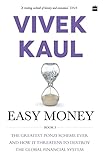 easy money 3 lass sie bluten  Easy Money: The Greatest Ponzi Scheme Ever and How It Threatens to Destr oy the Global Financial System