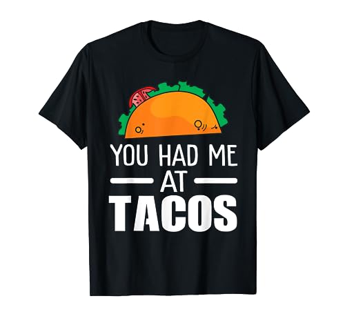 Cute Taco Tees - Maglietta You Had Me At Tacos Maglietta