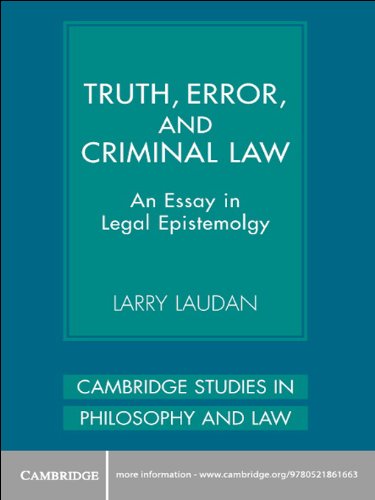 Truth, Error, and Criminal Law: An Essay in Legal Epistemology (Cambridge Studies in Philosophy and Law)
