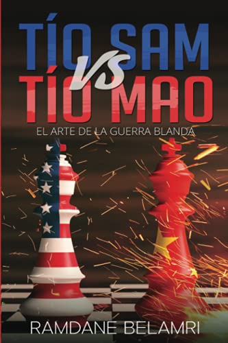 Tío Sam vs Tío Mao: El arte de la guerra blanda (Spanish Edition)