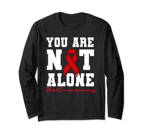 You Are Not Alone Blood Cancer Awareness Apparel Cinta Roja Manga Larga
