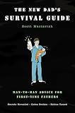 The New Dad's Survival Guide: Man-to-Man Advice for First-Time Fathers