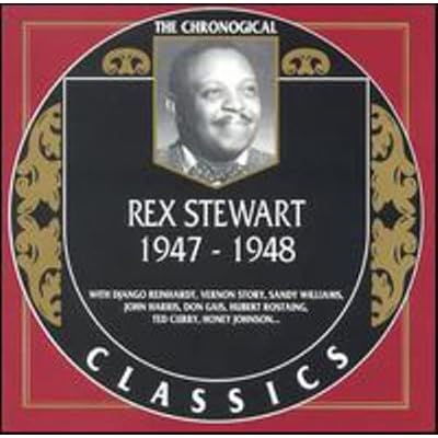 Rex Stewart 1947-1948: WITH DJANGO REINHARDT,VERNON STORY,SANDY WILLIAMS,JOHN HARRI