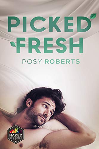 Picked Fresh (Naked Organics Book 2) (English Edition)