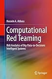 Computational Red Teaming: Risk Analytics of Big-Data-to-Decisions Intelligent Systems