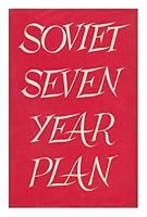 Soviet seven year plan : 1959-1965 / with a foreword by A. W. Haslett B000LBQBKG Book Cover