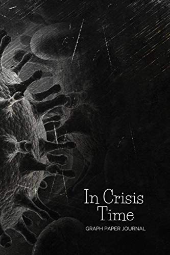  In Crisis Time: 4x4 Graph Paper Journal, Notebook, Diary, Log Book, Total 100 Pages to Note, Paper Dimension 6 x 9 inches, Blank Journal, Creative Space to Write Your Thoughts, Soft Matte Cover
