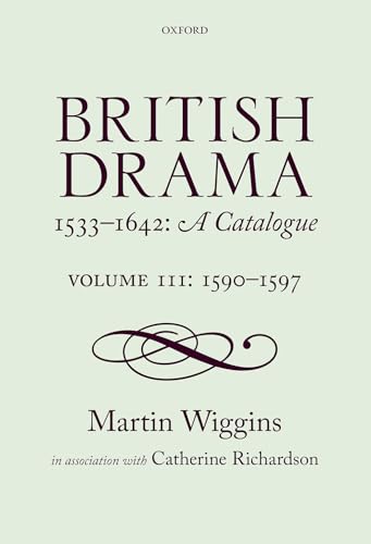British Drama 1533-1642: A Catalogue: Volume III: 1590-1597